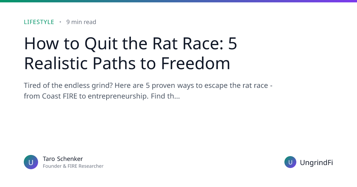 How to Quit the Rat Race: 5 Realistic Paths to Freedom | UngrindFi